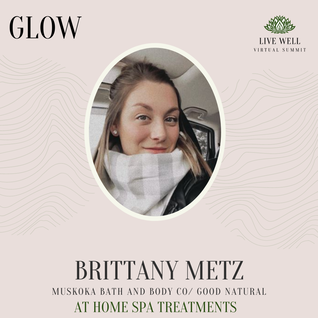Brittany Metz - At Home Spa Treatments - Live Well Virtual Summit