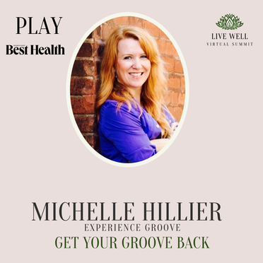 Michelle Hillier - Get Your Groove Back - Live Well Virtual Summit